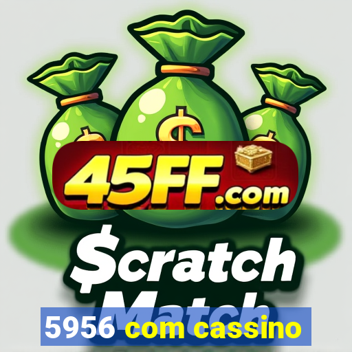 5956 com cassino